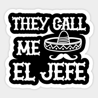 EL JEFE - They call me el jefe Sticker